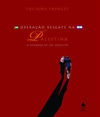 OPERAÇÃO RESGATE NA PALESTINA - SAVAGET, LUCIANA