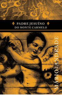 PADRE JESUÍNO DO MONTE CARMELO - ANDRADE, MÁRIO DE