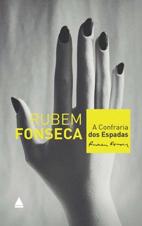 A CONFRARIA DOS ESPADAS - FONSECA, RUBEM