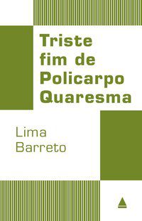 TRISTE FIM DE POLICARPO QUARESMA  - ASSIS, MACHADO DE