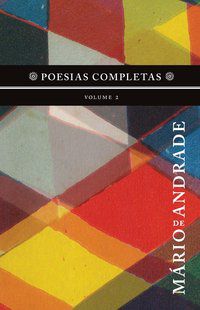 POESIAS COMPLETAS - ANDRADE, MÁRIO DE