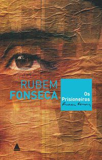 OS PRISIONEIROS - AUTOR(A): FONSECA, RUBEM
