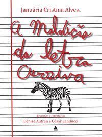 A MALDIÇÃO DA LETRA CURSIVA - ALVES, JANUÁRIA CRISTINA