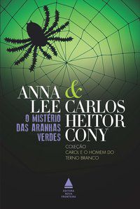 O MISTÉRIO DAS ARANHAS VERDES - LEE, ANNA