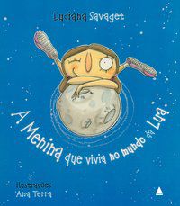 A MENINA QUE VIVIA NO MUNDO DA LUA - SAVAGET, LUCIANA