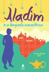 ALADIM E A LÂMPADA MARAVILHOSA - CONY, CARLOS HEITOR