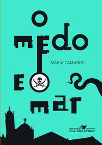 O MEDO E O MAR - CAMARGO, MARIA