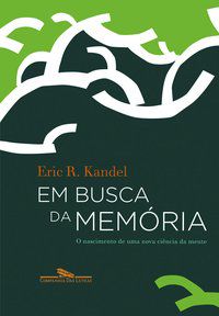 EM BUSCA DA MEMÓRIA - KANDEL, ERIC R.