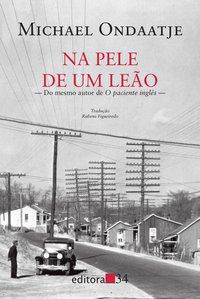 NA PELE DE UM LEÃO - ONDAATJE, MICHAEL