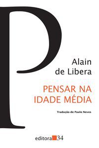 PENSAR NA IDADE MÉDIA - LIBERA, ALAIN DE
