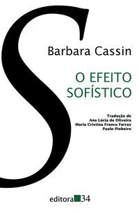 O EFEITO SOFÍSTICO - CASSIN, BARBARA