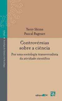 CONTROVÉRSIAS SOBRE A CIÊNCIA - SHINN, TERRY