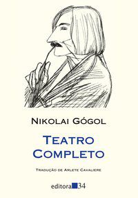 TEATRO COMPLETO - AUTOR(A): GÓGOL, NIKOLAI