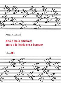 ARTE E MEIO ARTÍSTICO - AUTOR(A): AMARAL, ARACY A.