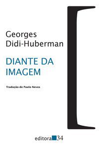 DIANTE DA IMAGEM - DIDI-HUBERMAN, GEORGES