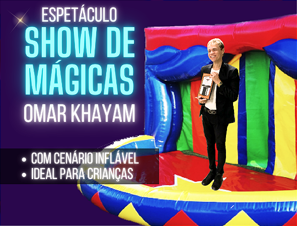 ESPETÁCULO DE MÁGICAS COM CENÁRIO INFLÁVEL - Mágico Omar Khayam