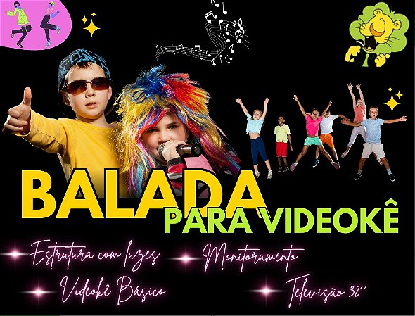 BALADA PARA VIDEOKÊ + ESTRUTURA DE LUZES (videokê + iluminação)
