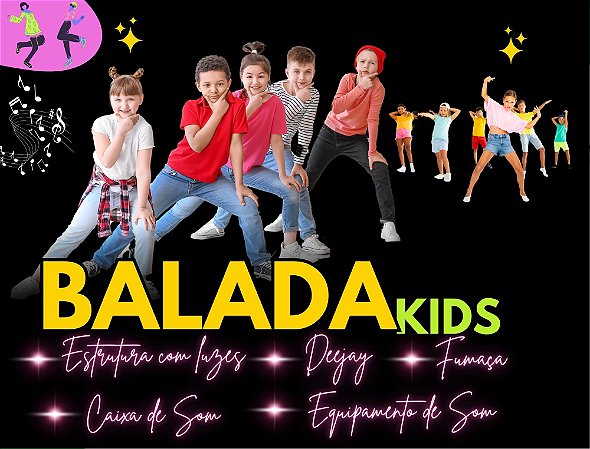 BALADA KIDS (pista de dança no sistema PEDIU, TOCOU!) (necessita rede wi-fi)