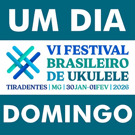 VI Festival Brasileiro de Ukulele | UM DIA | Dom. 01/02/26