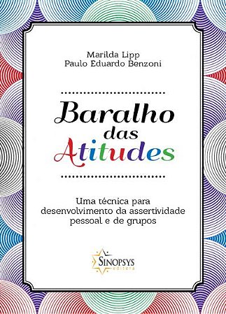 Baralho das Atitudes: Uma técnica para desenvolvimento da assertividade pessoal e de grupos