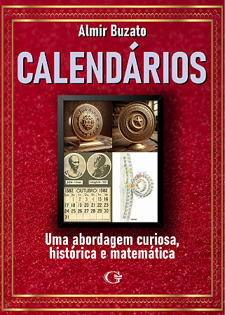 Calendários: uma abordagem curiosa, história e matemática
