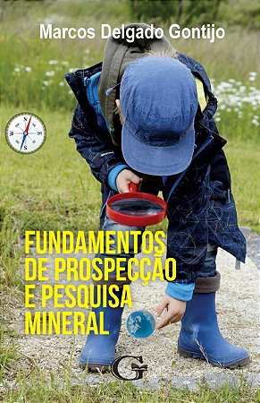 Fundamentos de prospecção e pesquisa mineral