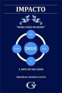 Livro - Impacto: A arte de ser líder
