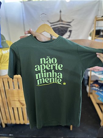 Camiseta NÃO APERTE MINHA MENTE