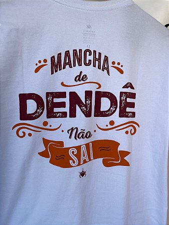 Camiseta Mancha de Dendê Não Sai