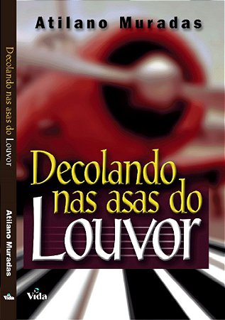 Livro "Decolando nas asas do louvor" (Atilano Muradas) - Formato PDF