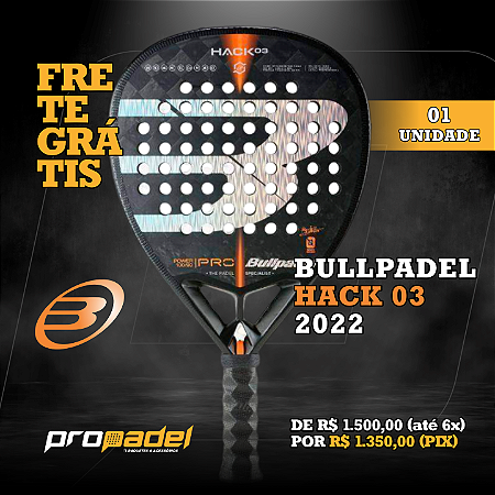 RAQUETE DE PADEL BULLPADEL HACK 03 2022 PAQUITO NAVARRO