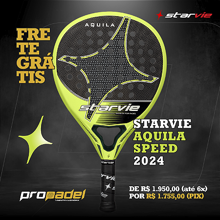 RAQUETE DE PADEL STARVIE AQUILA SPEED 2024
