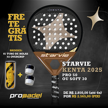 RAQUETE DE PADEL STARVIE KENTA 2025 - PRO 50 OU SOFT 30
