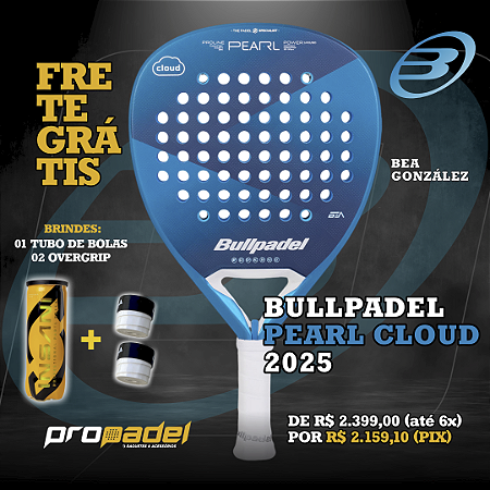 RAQUETE DE PADEL BULLPADEL PEARL CLOUD 2025 – BEA GONZÁLEZ