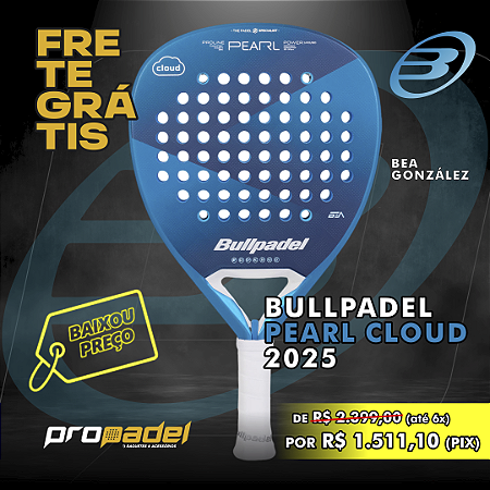 RAQUETE DE PADEL BULLPADEL PEARL CLOUD 2025 – BEA GONZÁLEZ
