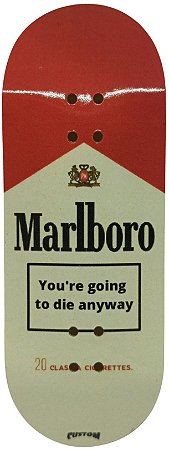 Deck marca Custom linha *Performance Series* modelo ''You're Going to Die Anyway'' 34x97mm + Tape Custom Extra-Smooth