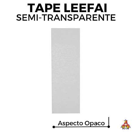 Tape Leefai versão "Semi-Transparente" (Opaca)