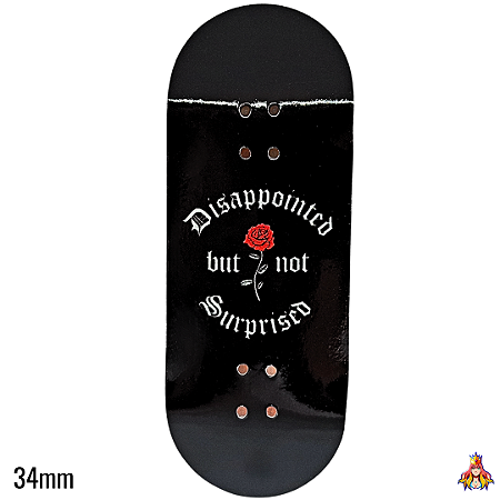 Deck Custom Premium 34mm - “Disappointed But Not Surprised“ - com Tape Alien