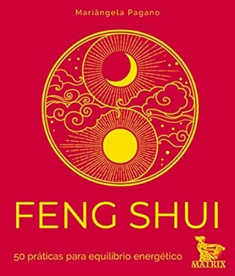 Cartas Terapêuticas - Feng Shui - 50 Práticas para o Equilíbrio Energético