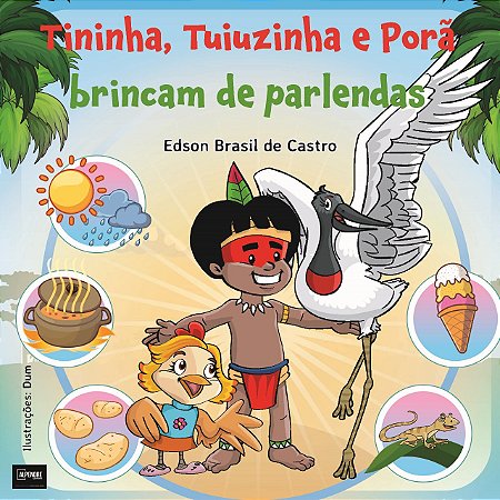 Tininha, Tuiuzinha e Porã brincam de parlendas
