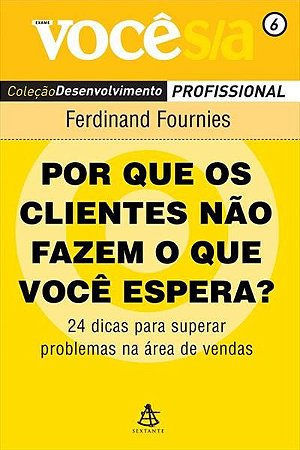 Por que os Clientes Não Fazem o que Você Espera
