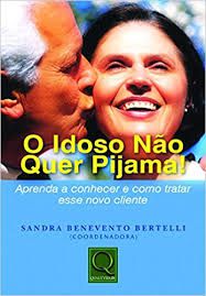 O Idoso Não Quer Pijama