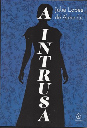 A Intrusa - Júlia Lopes de Almeida