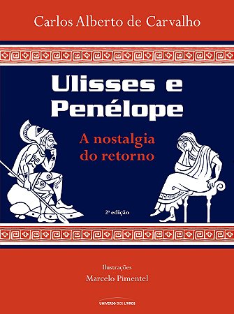 Ulisses e Penélope - A Nostalgia do Retorno