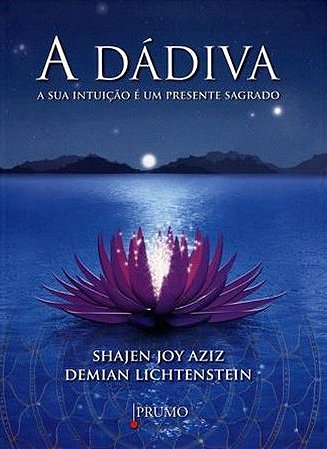 A Dádiva - A Sua Intenção é um Presente Sagrado
