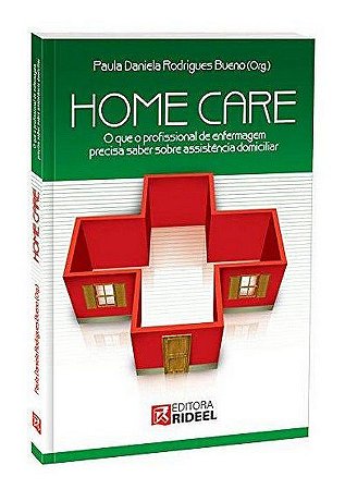 Home Care - O Que o Profissional de Enferm. Precisa Saber