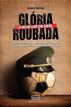 Glória Roubada - O Outro Lado das Copas