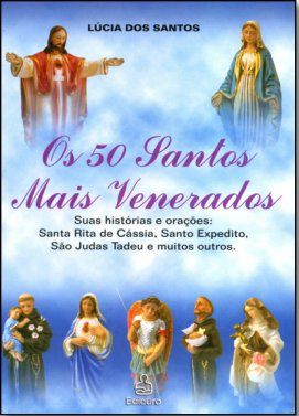 Livro: 50 Orações Mais Poderosas / 50 Santos Mais Venerados