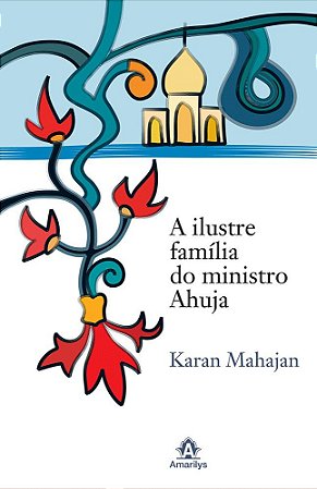 A Ilustre Família do Ministro Ahuja