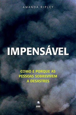 Impensável - Como e Porque as Pessoas Sobrevivem a Desastres